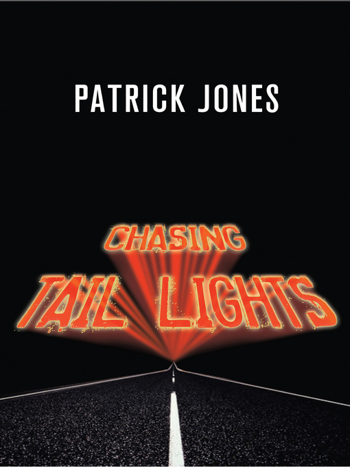Title details for Chasing Tail Lights by Patrick Jones - Available